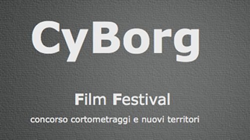 Seven shorts at the CyBorg Film Festival (Italy) Seven shorts at the CyBorg Film Festival (Italy)